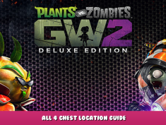 Plants vs. Zombies™ Garden Warfare 2: Deluxe Edition – All 4 Chest Location Guide 1 - steamlists.com