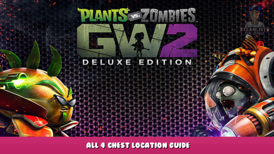 Plants vs. Zombies™ Garden Warfare 2: Deluxe Edition – All 4 Chest Location Guide 1 - steamlists.com