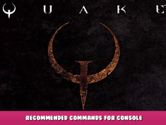 Quake – Recommended Commands for Console 1 - steamlists.com