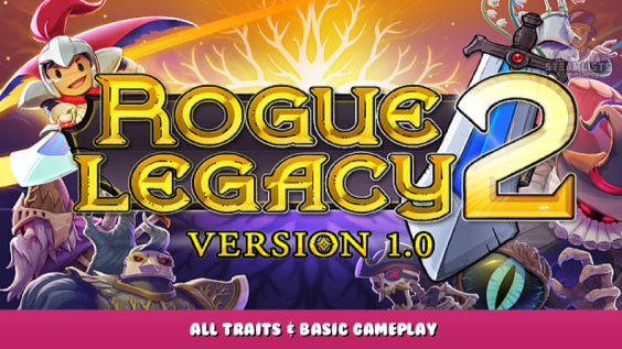 Rogue Legacy 2 – All Traits & Basic Gameplay 1 - steamlists.com
