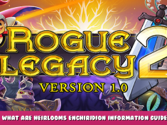 Rogue Legacy 2 – What are Heirlooms Enchiridion Information Guide 1 - steamlists.com