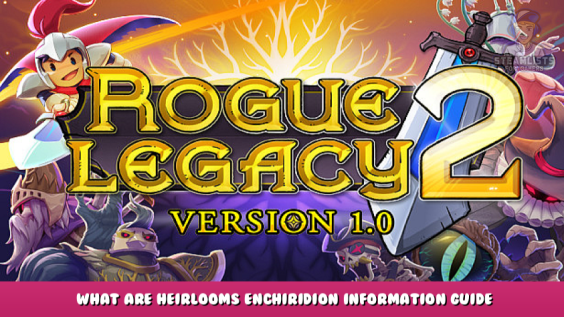 Rogue Legacy 2 – What are Heirlooms Enchiridion Information Guide 1 - steamlists.com