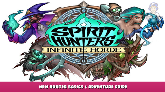 Spirit Hunters: Infinite Horde – New Hunter Basics & Adventure Guide 1 - steamlists.com