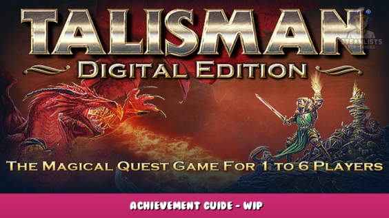 Talisman: Digital Edition – Achievement Guide – WIP 1 - steamlists.com
