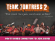 Team Fortress 2 – How to Enable Connection to Local Server 1 - steamlists.com