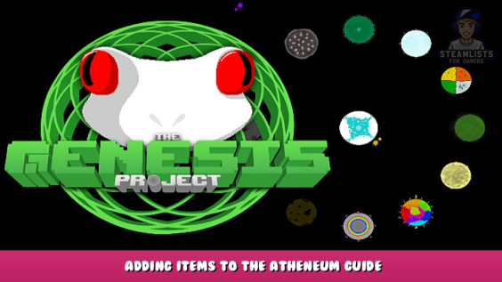 The Genesis Project – Adding Items to the Atheneum Guide 1 - steamlists.com