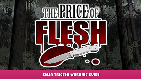 The Price Of Flesh – Celia Trigger Warning Guide 1 - steamlists.com