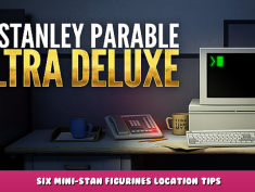 The Stanley Parable: Ultra Deluxe – Six Mini-Stan figurines location tips 1 - steamlists.com