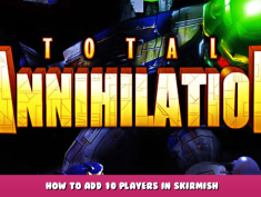Total Annihilation – How to Add 10 players in Skirmish 1 - steamlists.com