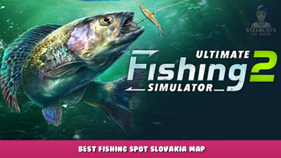 Ultimate Fishing Simulator 2 Playtest – Best Fishing Spot Slovakia Map 1 - steamlists.com