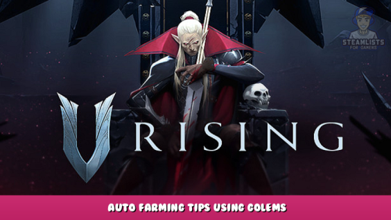 V Rising – Auto Farming Tips Using Golems 1 - steamlists.com