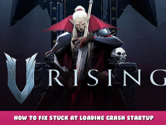 V Rising – How to Fix Stuck at Loading Crash Startup 2 - steamlists.com