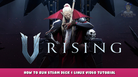 V Rising – How to Run Steam Deck & Linux Video Tutorial 1 - steamlists.com