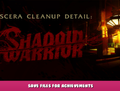 Viscera Cleanup Detail: Shadow Warrior – Save files for achievements 1 - steamlists.com