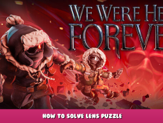 We Were Here Forever – How to solve Lens Puzzle 1 - steamlists.com