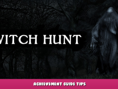Witch Hunt – Achievement Guide Tips 1 - steamlists.com