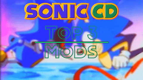 Sonic CD - Best top 3 mods in game - My top 3 Sonic CD mods! - B641B15
