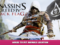 Assassin’s Creed IV Black Flag – Where to Pet Animals Location 1 - steamlists.com