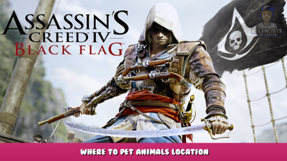 Assassin’s Creed IV Black Flag – Where to Pet Animals Location 1 - steamlists.com