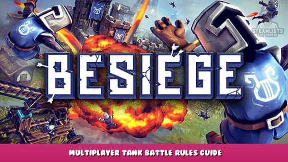 Besiege – Multiplayer tank battle rules guide 1 - steamlists.com