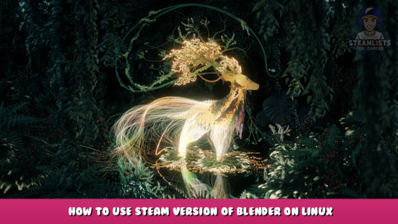 Blender – How to Use Steam version of Blender on Linux Mint 1 - steamlists.com