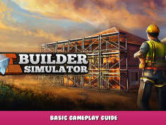 Builder Simulator – Basic Gameplay Guide 1 - steamlists.com