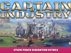Captain of Industry – Steam power generation details 1 - steamlists.com