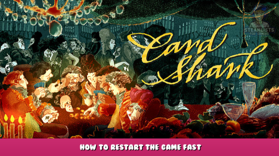 Card Shark – How to Restart the Game Fast 1 - steamlists.com