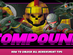 COMPOUND – How to unlock all achievement tips 1 - steamlists.com