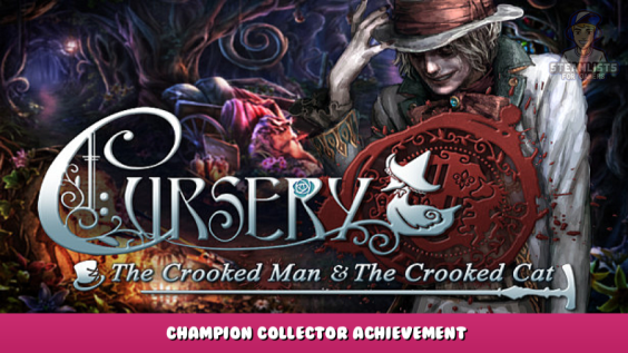 Cursery: The Crooked Man and the Crooked Cat Collector’s Edition – Champion Collector Achievement 1 - steamlists.com