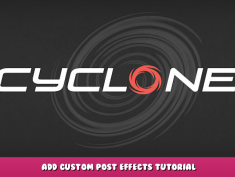 Cyclone – Add Custom Post Effects Tutorial 1 - steamlists.com