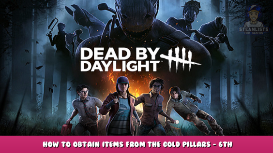 Dead by Daylight – How to obtain items from the gold pillars – 6th anniversary event guide 1 - steamlists.com