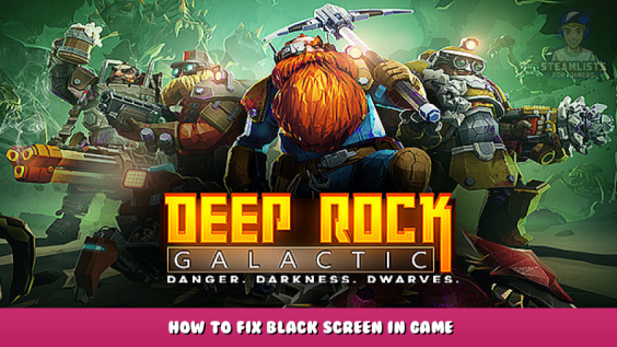 Deep Rock Galactic – How to Fix Black Screen in Game 1 - steamlists.com