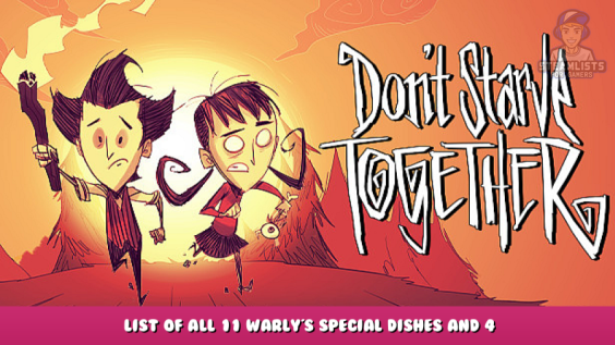 Don’t Starve Together – List of all 11 Warly’s special dishes and 4 Spices 1 - steamlists.com