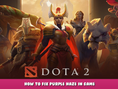 Dota 2 – How to Fix Purple Haze in Game 1 - steamlists.com