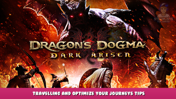 Dragon’s Dogma: Dark Arisen – Travelling and optimize your journeys tips 1 - steamlists.com