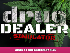 Drug Dealer Simulator – Where to find Apartment Keys 3 - steamlists.com