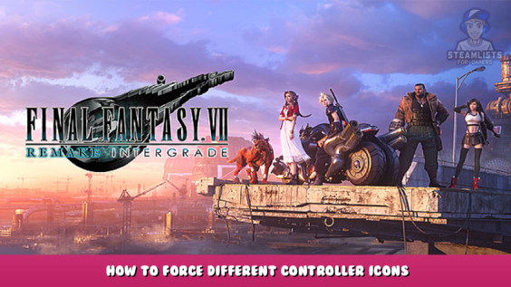 FINAL FANTASY VII REMAKE INTERGRADE – How to Force Different Controller Icons 1 - steamlists.com