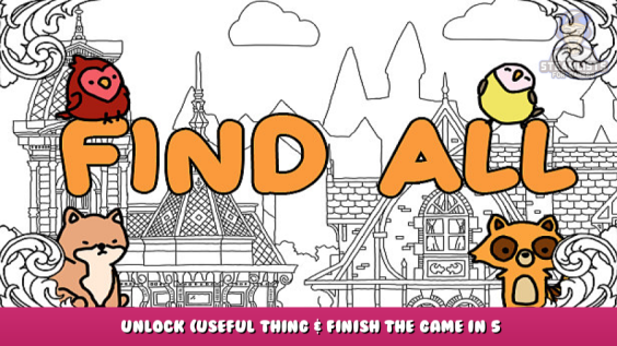 FIND ALL – Unlock (Useful Thing & Finish the game in 5 minute) Achievement 1 - steamlists.com