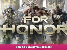 For Honor – How to Use/Install Reshade 1 - steamlists.com