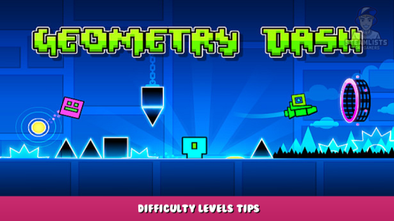 Geometry Dash – Difficulty Levels Tips 1 - steamlists.com