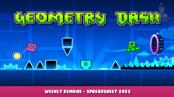 Geometry Dash – Weekly Demons – Spreadsheet 2022 1 - steamlists.com