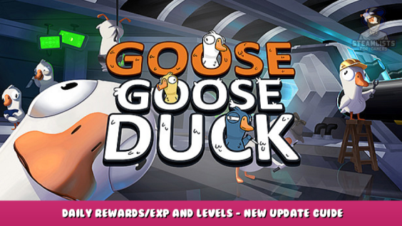 Goose Goose Duck – Daily Rewards/Exp and Levels – New Update Guide 1 - steamlists.com