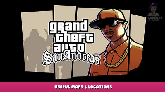 Grand Theft Auto: San Andreas – Useful Maps & Locations 1 - steamlists.com