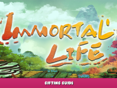 Immortal Life – Gifting Guide 1 - steamlists.com