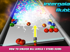 Intergalactic Bubbles – How to Unlock All Levels & Stars Guide 1 - steamlists.com