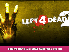 Left 4 Dead 2 – How to Install Revised Subtitles Add-On 1 - steamlists.com