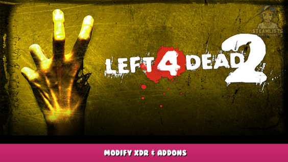 Left 4 Dead 2 – Modify XDR & Addons 1 - steamlists.com