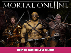 Mortal Online 2 – How to Gain or Lose Weight 1 - steamlists.com
