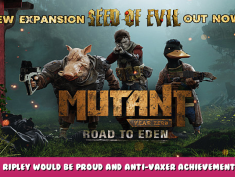 Mutant Year Zero: Road to Eden – Ripley would be proud and Anti-Vaxer Achievement DLC Guide 1 - steamlists.com